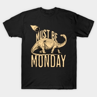 Must be Monday T-Shirt